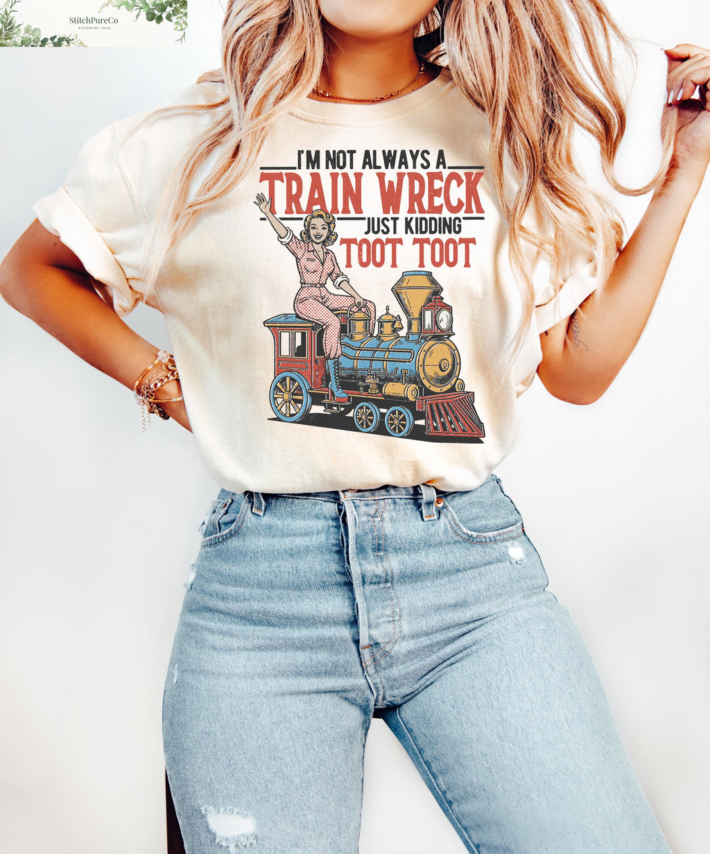 I'M Always Train Wreck Vintage Retro Woman Casual Statemen (1)