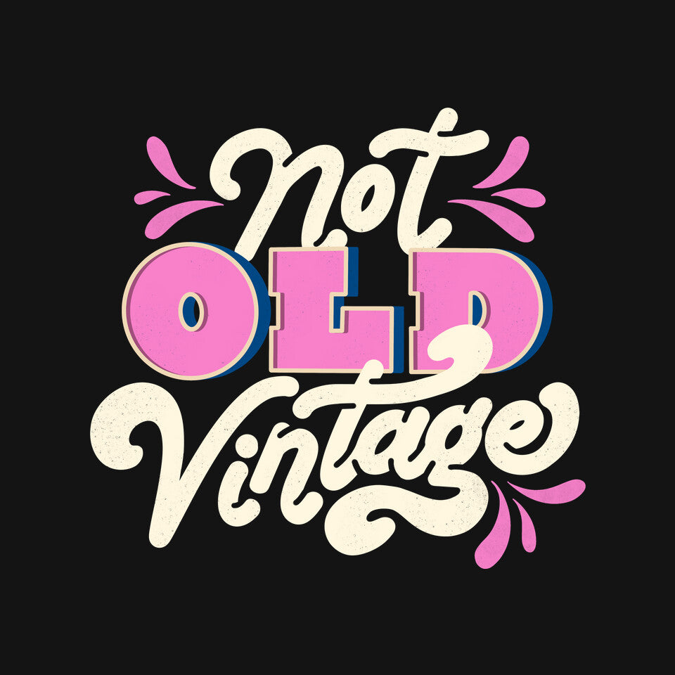 Not Old Vintage
