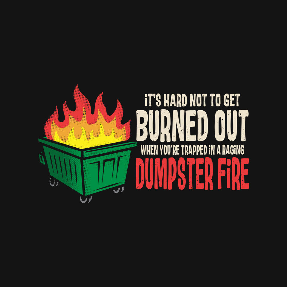Dumpster Fire