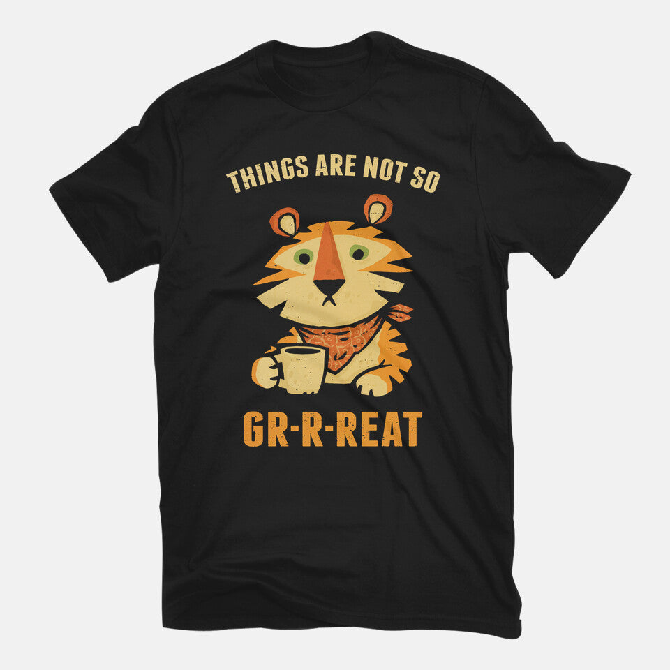 Things Are Not So Grrreat