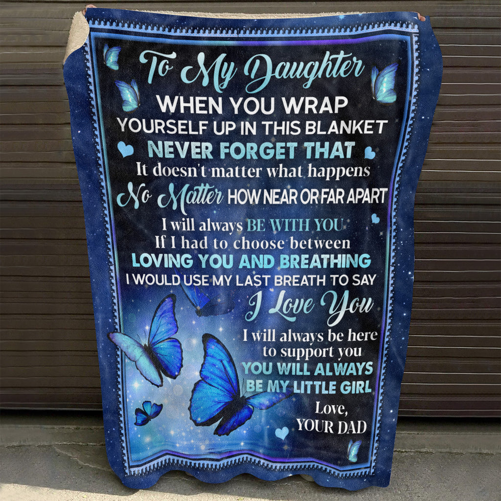 Butterfly Dad to My Daughter when You Wrap Yourself up In This Blanket Fleece Blanket – Mink Blanket – Woven Blanket