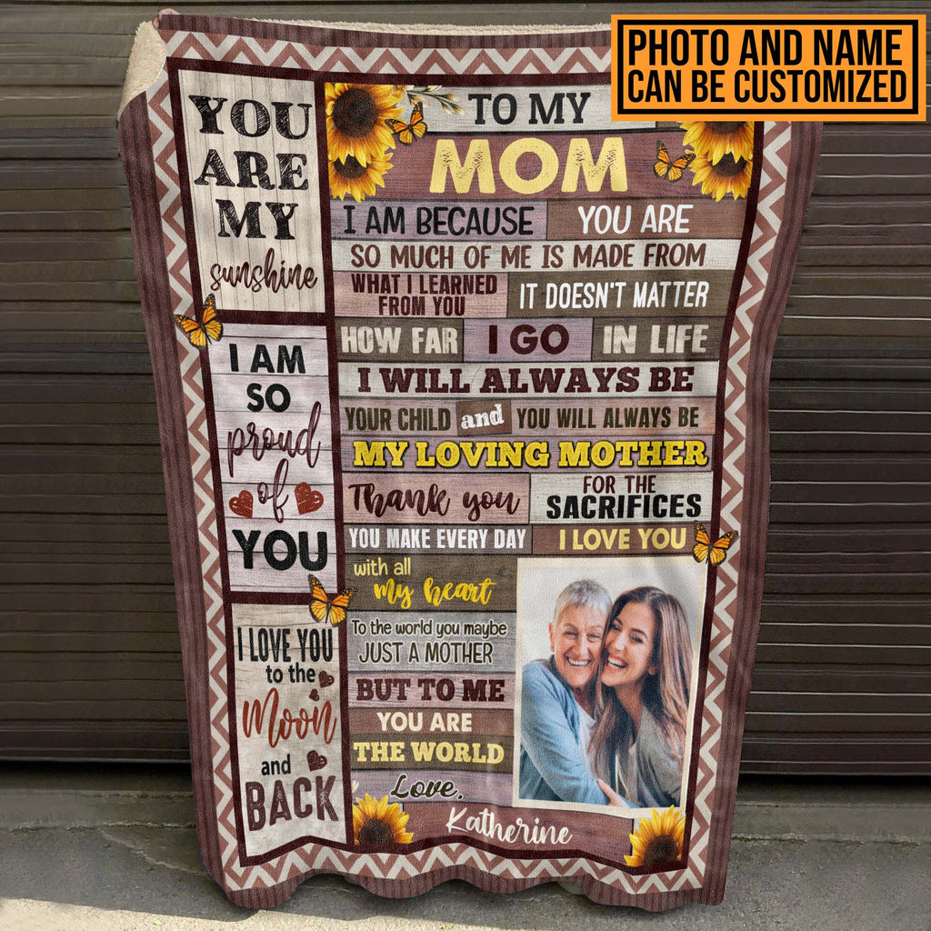 Personalized Photo To My Mom I Am Because You Are So Much Of Me Fleece Blanket – Throw Blanket
