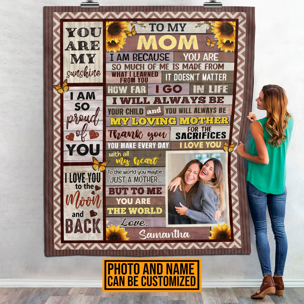 Personalized Photo To My Mom I Am Because You Are So Much Of Me Fleece Blanket – Throw Blanket