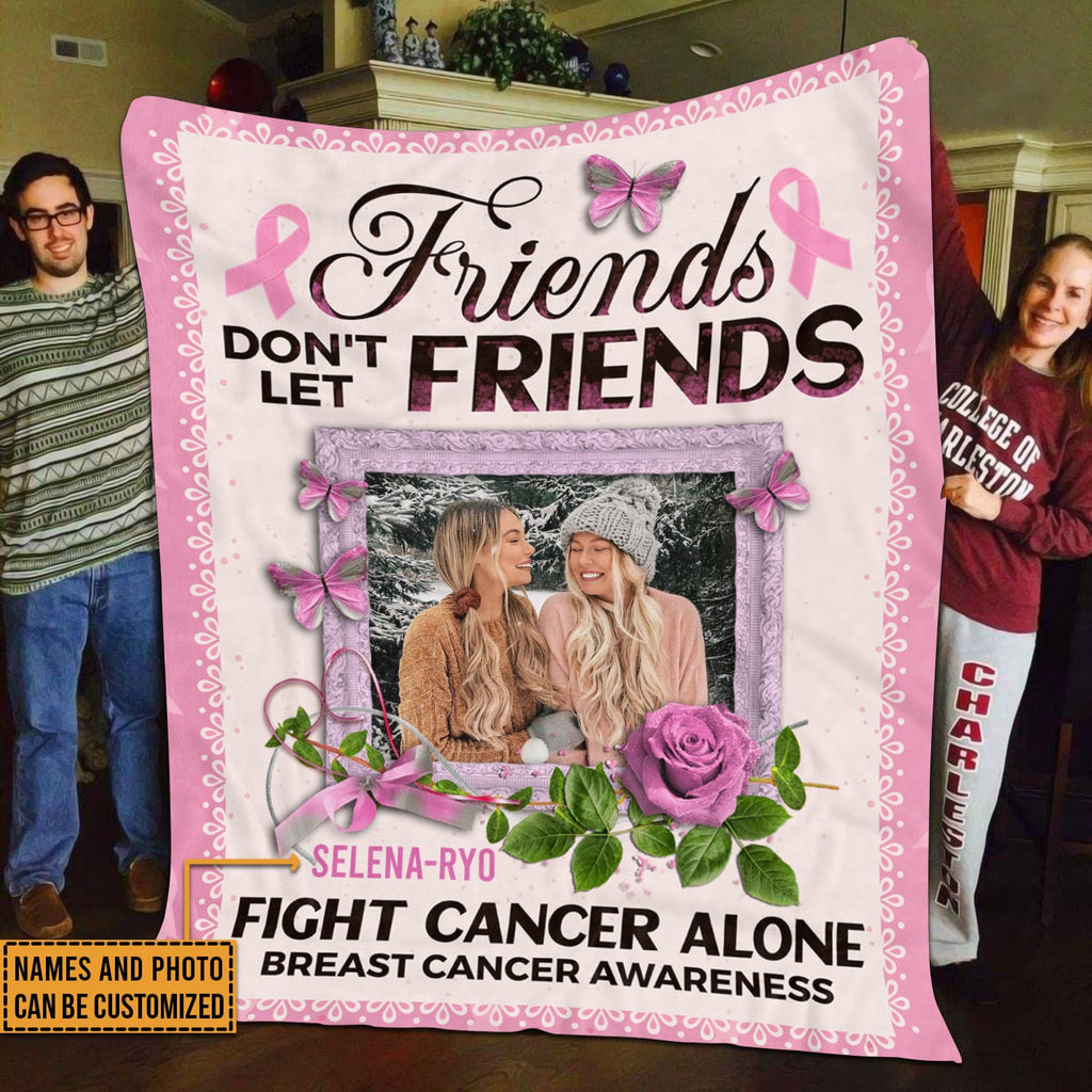 Personalized Breast Cancer Gifts Friends Don’t Let Friends Fight Cancer Alone Fleece Blanket
