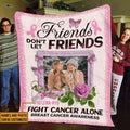 Personalized Breast Cancer Gifts Friends Don’t Let Friends Fight Cancer Alone Fleece Blanket