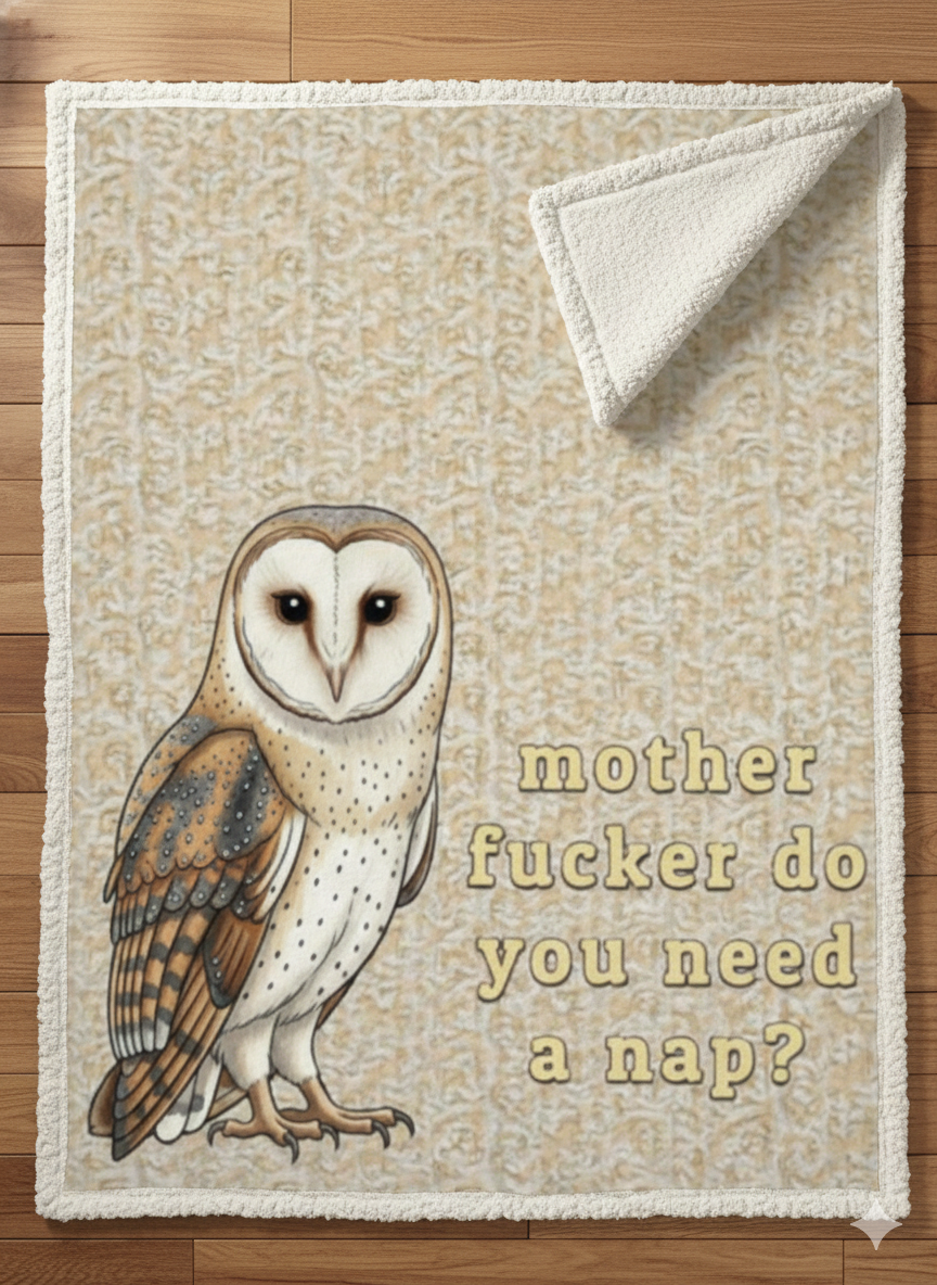 Funny Owl Mother Fucker Do You Need A Nap Fleece Blanket – Sherpa Blanket