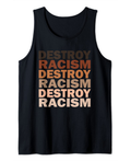 Destroy Racism , Black lives matter BLM Tank Top