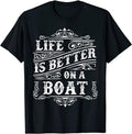 Life Is Better On A Boat T-Shirt - Sailboat Owners Gift - Nautical Black Tee for Men - Perfect Sea Lover Apparel