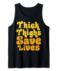 Thick Thighs Save Lives Feminist Women Girls Feminism Gifts Tank Top