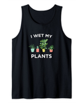 I Wet My Plants Tank Top