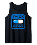 Fukitol It's Okay I'm On 500mg Tank Top