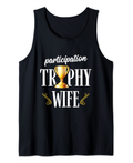 Participation Trophy Wife Tank Top