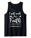 I Will Walk By Faith When I Cannot See Christian Gift Tank Top