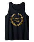 Dumbass of the Year Greatest Ever Award Moron Jackass Gift Tank Top