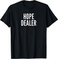 Hope Dealer Kindness Motivational For Men Apparel