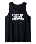 Joke Funny I'm On My Wurst Behavior Tank Top