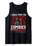I Would Push You In Front Of Zombies To Save Cat Halloween Tank Top