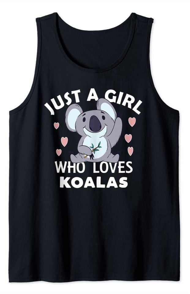 Koala Just a Girl Who Loves Koalas Tank Top