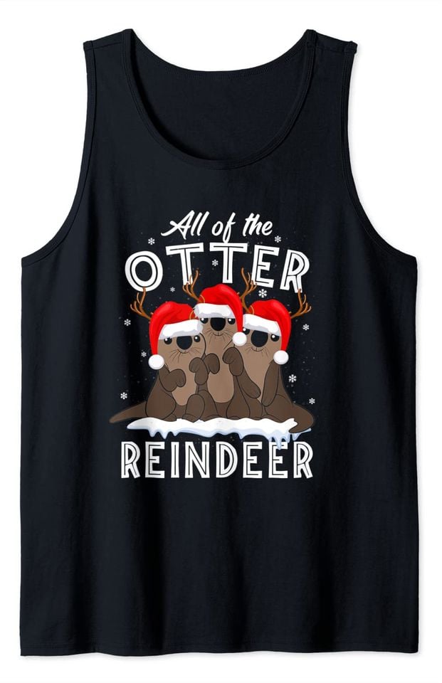 All Of The Otter Reindeer Funny Other Christmas Tank Top