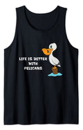 Pelican Life Is Better With Pelicans Cartoon Bird Tank Top