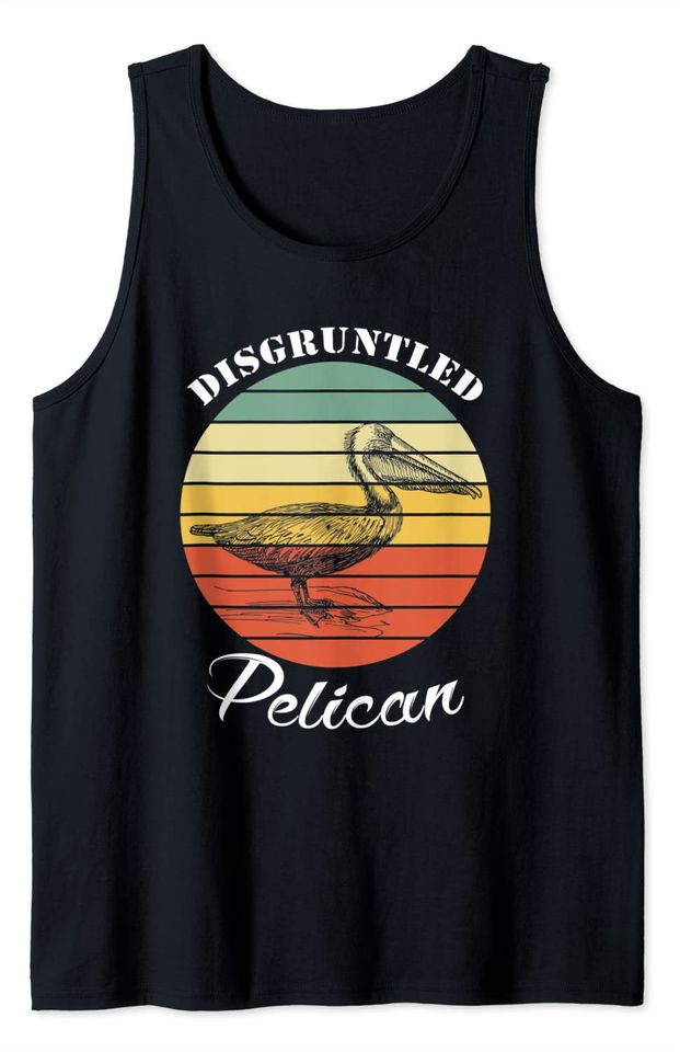 Disgruntled Pelican Funny Quote Tank Top