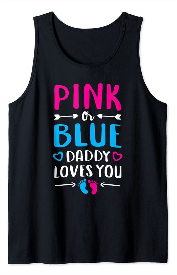 Gender Reveal Meme Tank Top Pink Or Blue Daddy Loves You Shirt Mom Dad