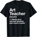 Art Teacher Definition Funny Back to School First Day T-Shirt