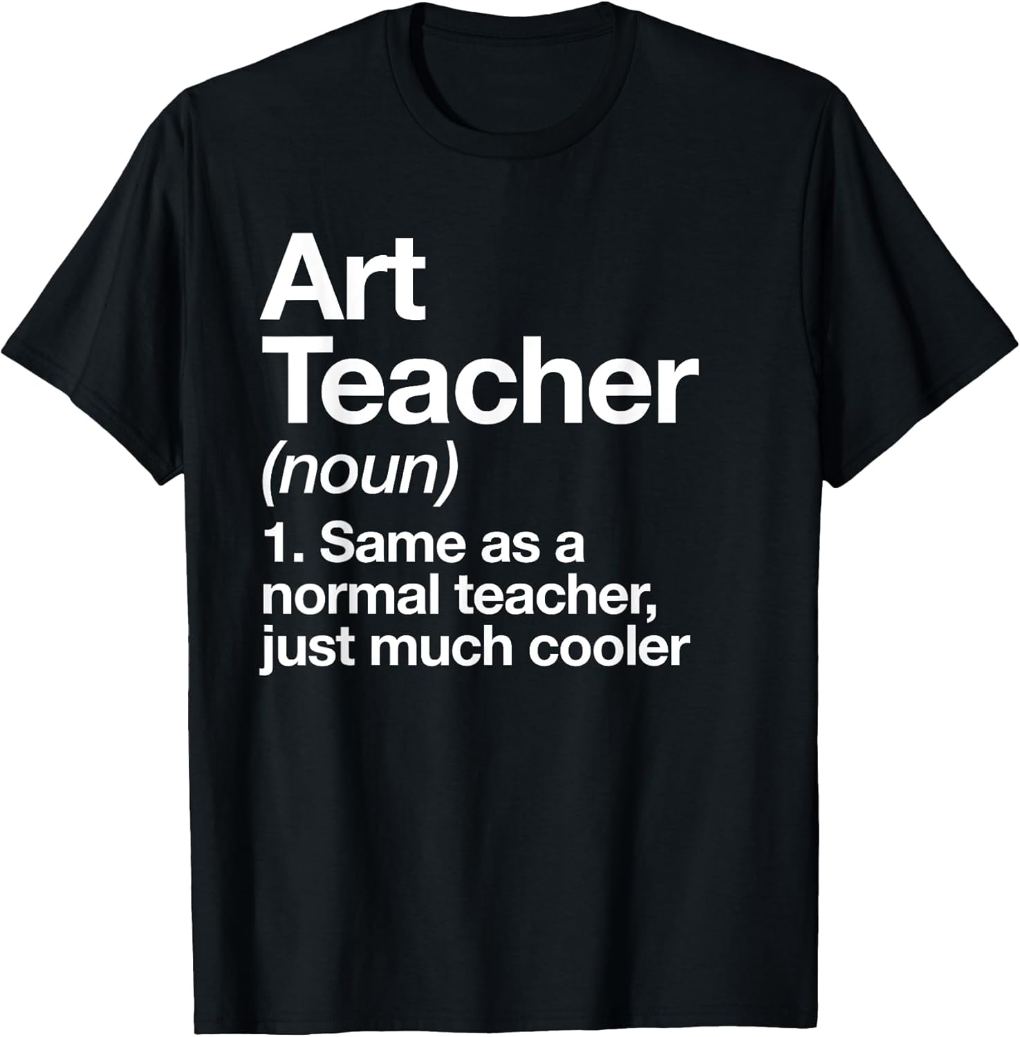 Art Teacher Definition Funny Back to School First Day T-Shirt