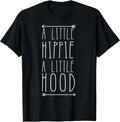 Funny Hippie T-Shirt 'A Little Hippie A Little Hood' T-Shirt