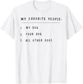 Funny My Favorite People My Dog Tee Shirt