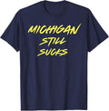 Michigan Still Sucks Funny Minimalist Hater T-Shirt