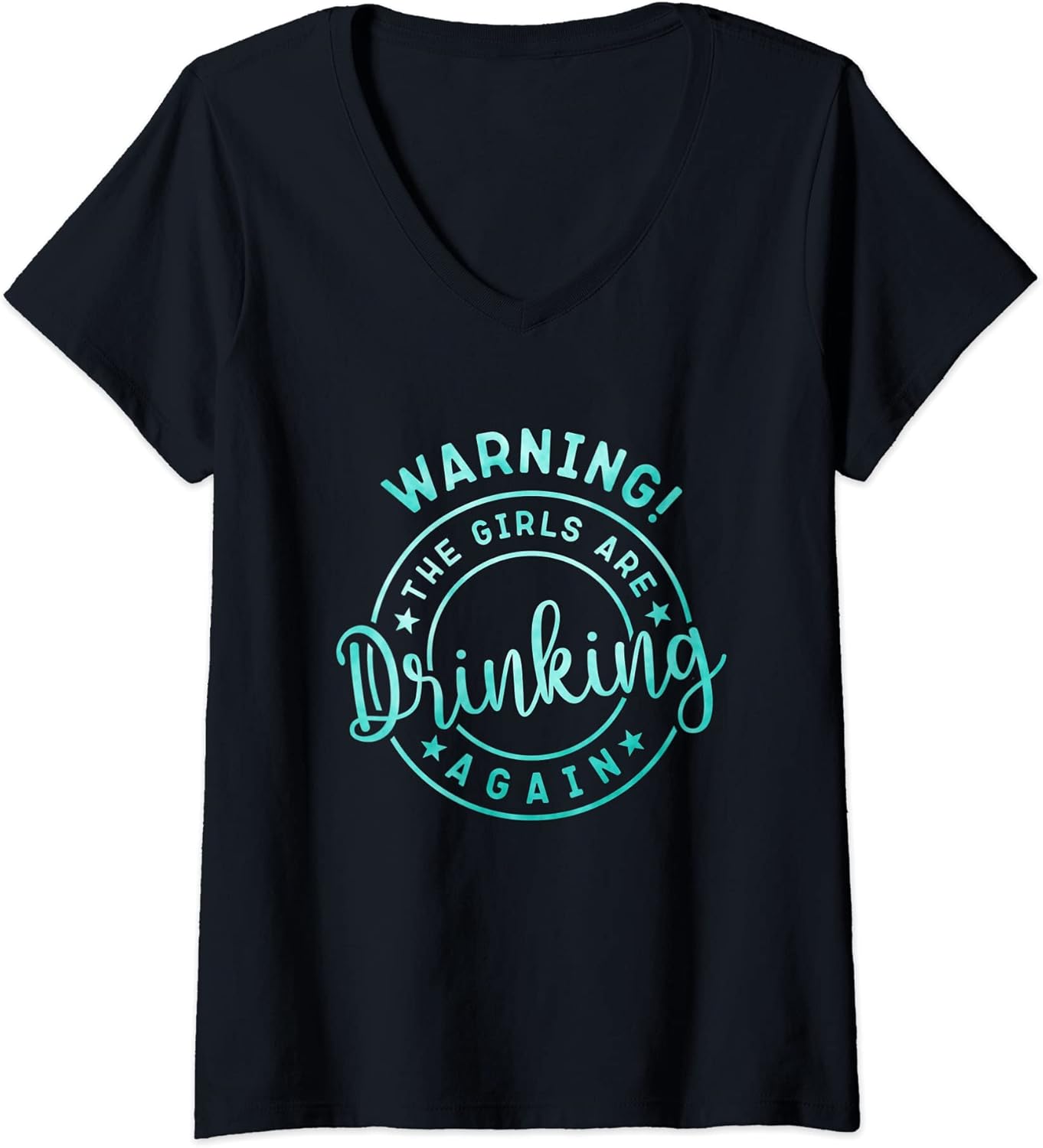 Warning The Girls Are Drinking Gifts & Tees