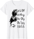 God Is Still Writing Your Story Stop Trying To Steal The Pen T-Shirt