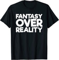 Fantasy Over Reality