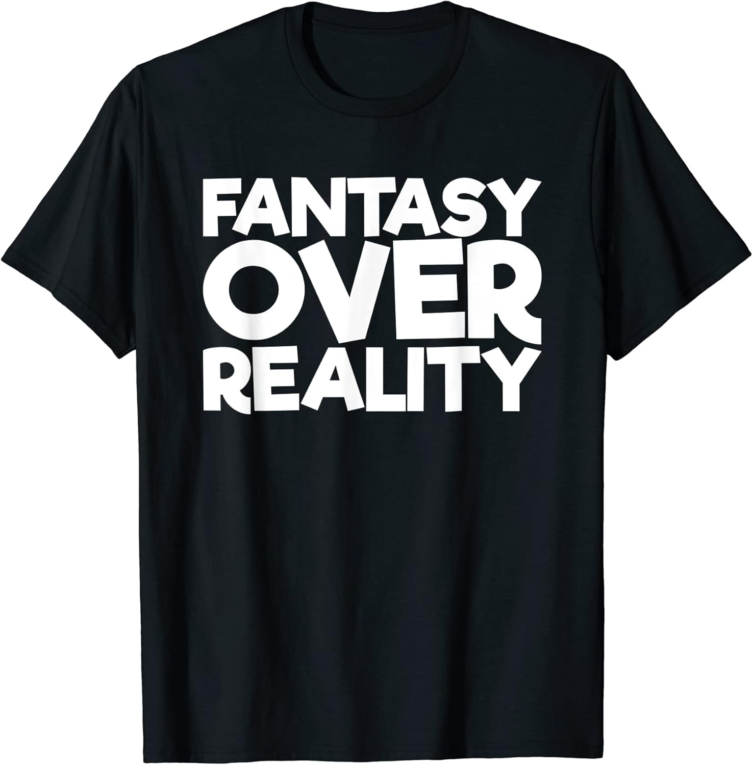 Fantasy Over Reality