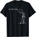 No Golf Today Minimalist Golf Funny Stickman Golfer T-Shirt