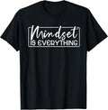Everything Is Mindset Inspirational Mind Motivational Quote T-Shirt