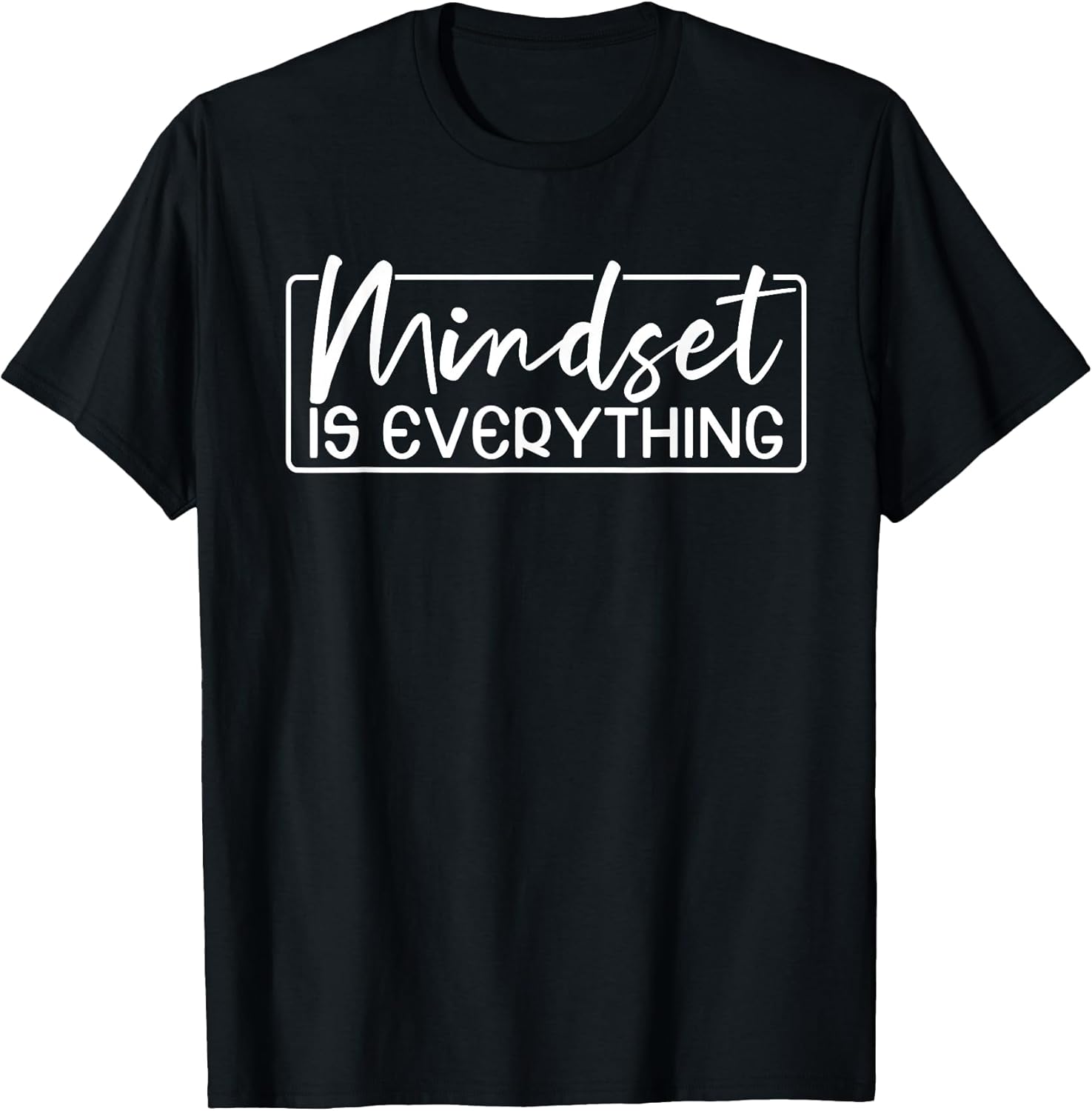 Everything Is Mindset Inspirational Mind Motivational Quote T-Shirt