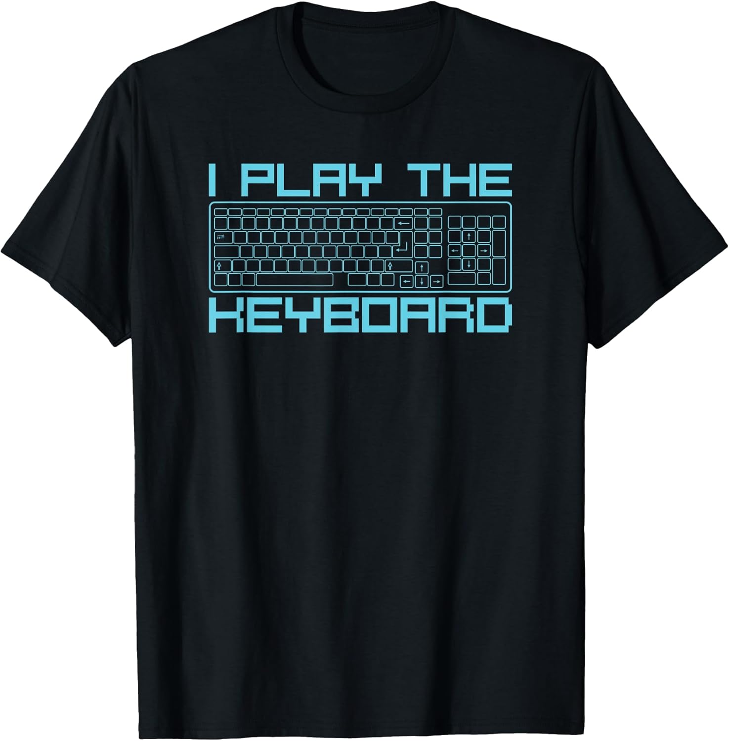 I Play The Keyboard Funny Pc Gamers Shirts