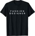 Fashion Designers Profession Modern, Contemporary Font T-Shirt