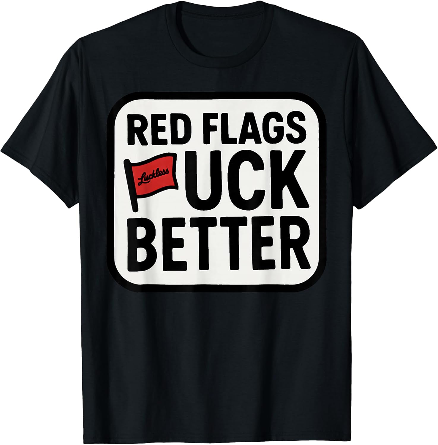 Red Flags F-ck Better Merch Co.