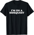 I'm On A Sidequest - Funny EDM Rave Festival Minimalist T-Shirt