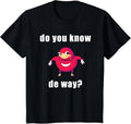 Do You Know The Way T-Shirt