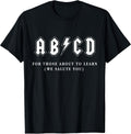 Funny Music Teacher AB CD for Those About to Learn Rock T-Shirt
