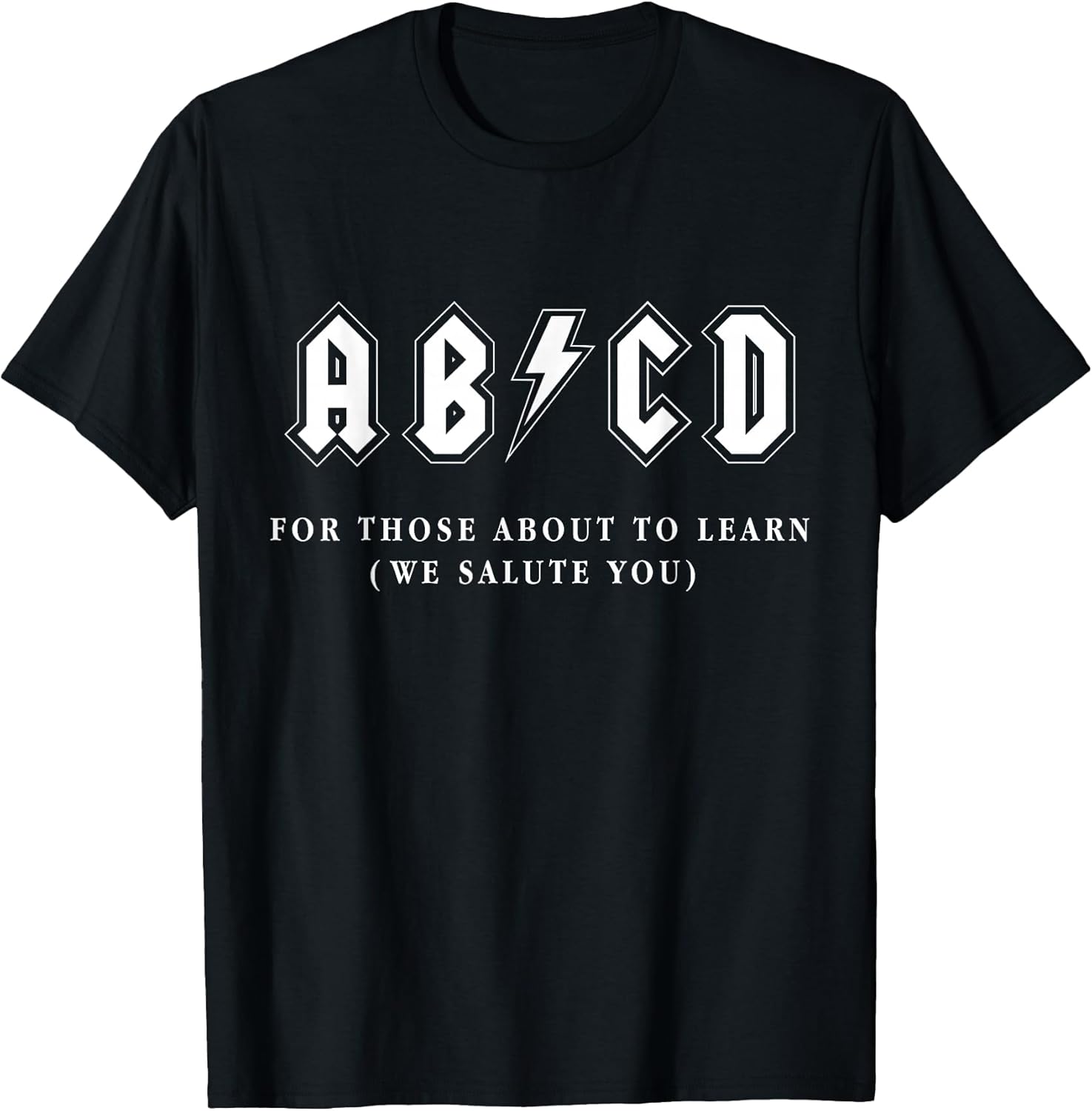 Funny Music Teacher AB CD for Those About to Learn Rock T-Shirt