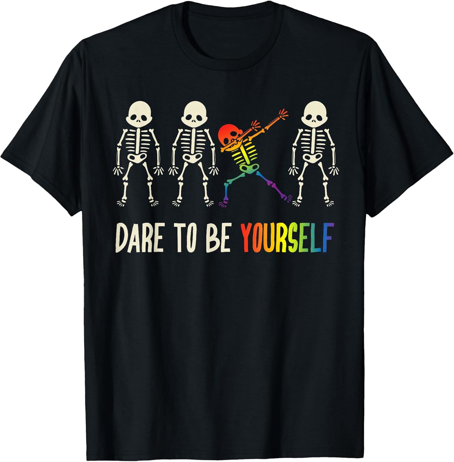 Dare to Be Yourself Shirt | Cute LGBT Pride T-Shirt Gift T-Shirt