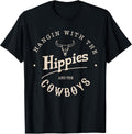 Hangin with The Hippies and The Cowboys T-Shirt