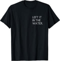 Left It in The Water Baptismal Christian Faith Minimalist T-Shirt