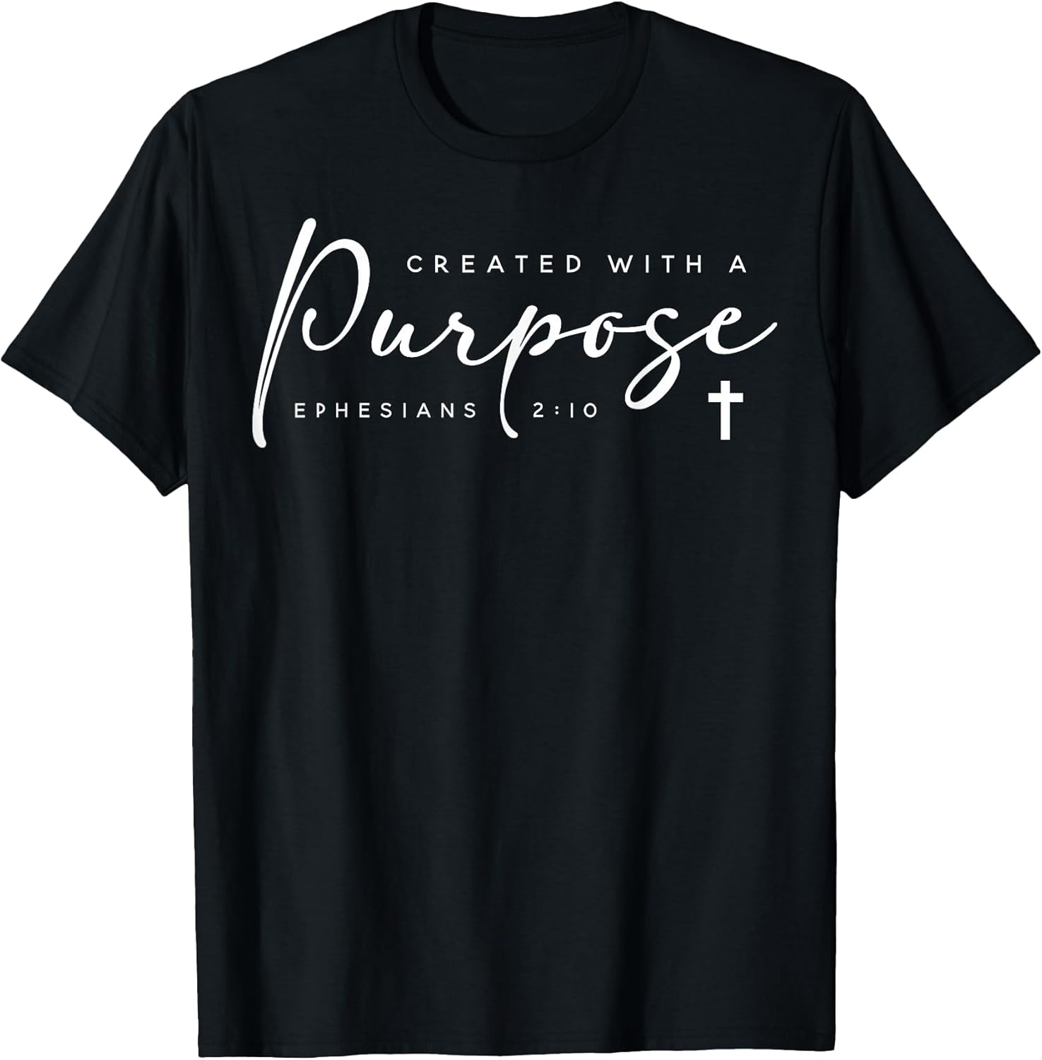 Christians Created With A Purpose Bible Verse Faith Gift T-Shirt