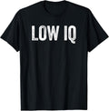Funny Low IQ Meme Pun Sarcasm Shirt Sarcastic Low IQ T-Shirt